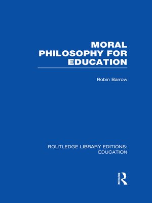 cover image of Moral Philosophy for Education (RLE Edu K)